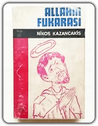 Allah’ın Fukarası (Allah’ın Garibi) – Nikos Kazancakis